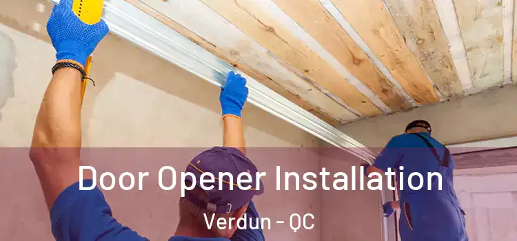 Door Opener Installation Verdun - QC