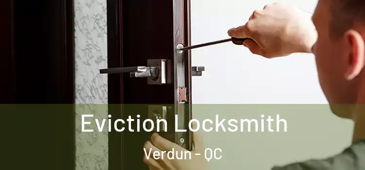 Eviction Locksmith Verdun - QC
