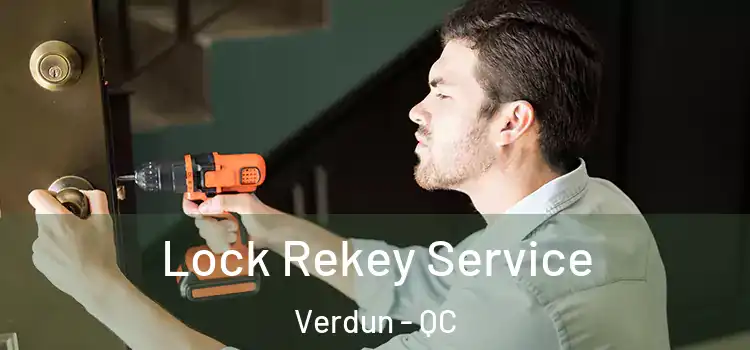Lock Rekey Service Verdun - QC