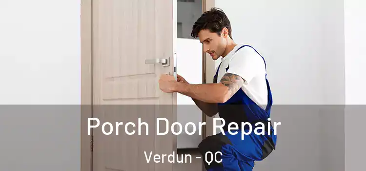  Porch Door Repair Verdun - QC